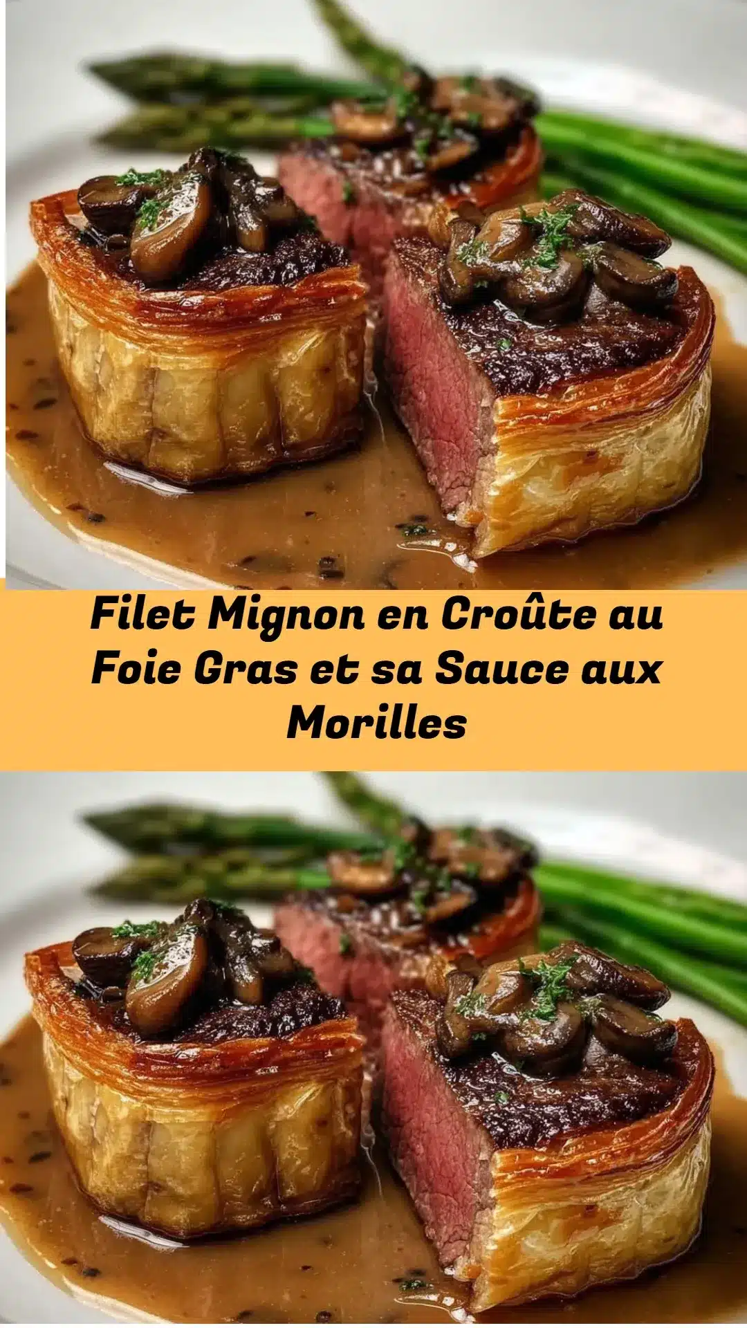 Filet Mignon en Croûte au Foie Gras et sa Sauce aux Morilles